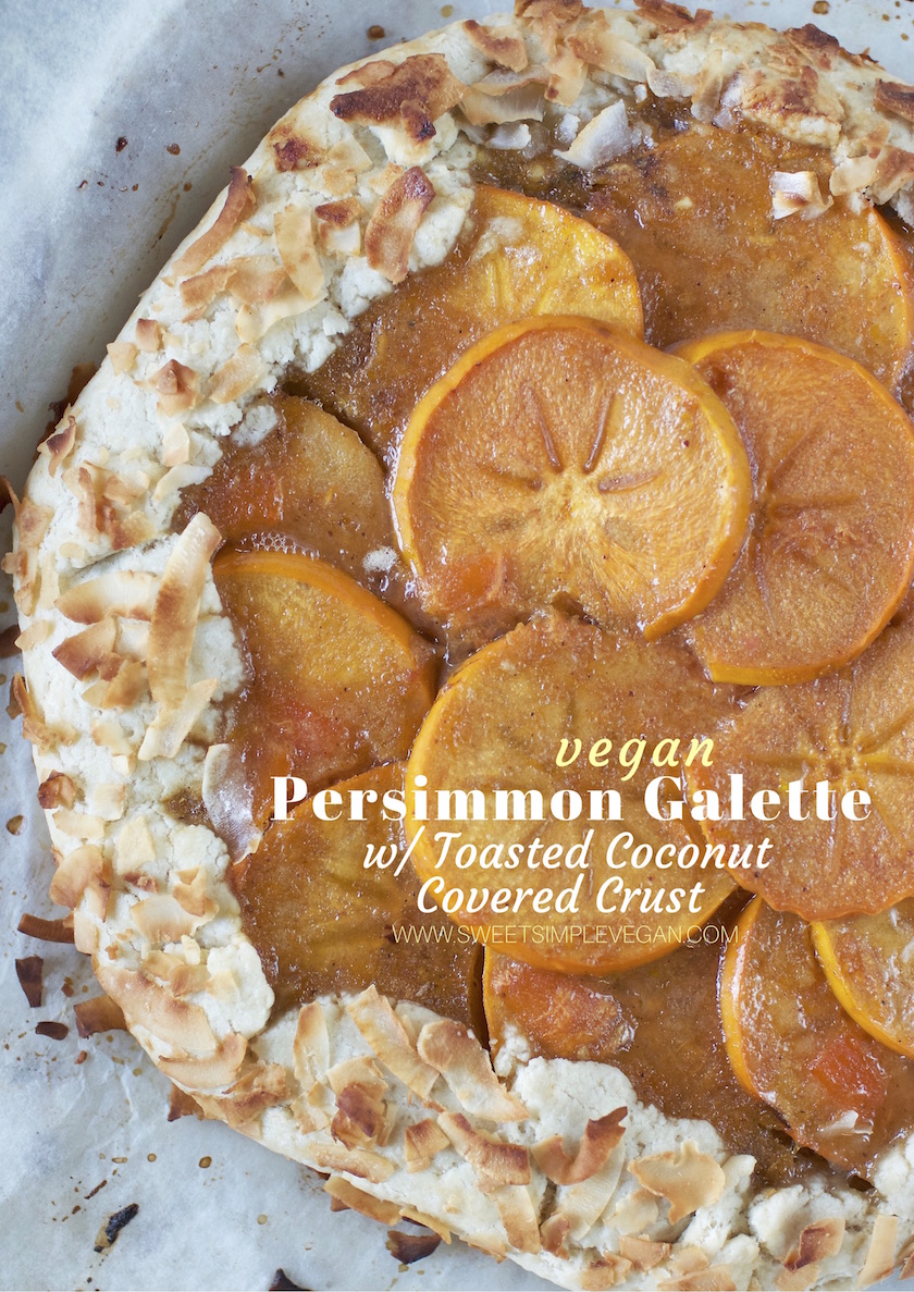 Persimmon Galette w/ Toasted Coconut Covered Crust / Vegan Thanksgiving #veganthanksgiving #vegan #ysjthanksgiving sweetsimplevegan.com